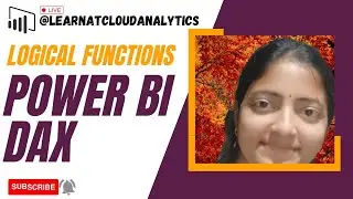 Logical Functions in Power BI DAX | Power BI for Beginners | Learnatcloudanalytics