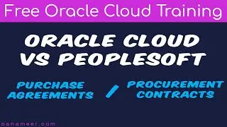 Oracle Cloud Tutorial Ep 0056 | PeopleSoft Vs Oracle Cloud | Purchase Agreements (2021)