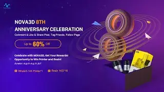🎊Celebrate NOVA3D 8 Years of Innovative 3D Printing with Exclusive Savings and Gifes!🎊