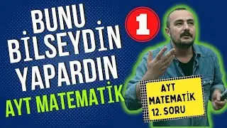Bunu Bilseydin Yapardın 1 | 2022 AYT Sınavı 12. Soruyu Yapardın