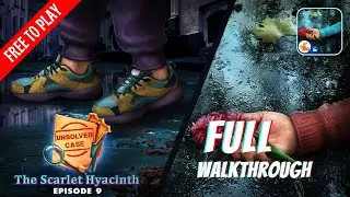 Unsolved Case Episode 9: The Scarlet Hyacinth Full Walkthrough