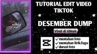 Tutorial edit video tiktok viral desember dump / recap desember || capcut