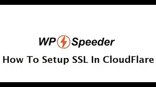 How To Set Up SSL In CloudFlare - WordPress Speed Optimization