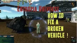 Entropia Universe tutorial: How to fix a broken vehicle