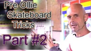 Pre-Ollie Skate Tricks Part 2 - Beginner Skateboard Activities - How to Skateboard