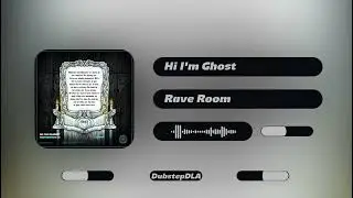 Hi I'm Ghost - Rave Room