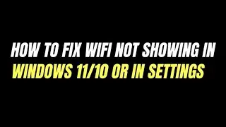 How To Fix WiFi Option Not Showing in Windows 10/11 Or In Settings | Easy Guide