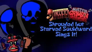 Shrouded but Starved Squidward and MrKrabs Sing It!