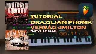 COMO PRODUZIR BRAZILIAN PHONK NO ESTILO JMILTON NO FL STUDIO MOBILE - Tutorial Simplificado 