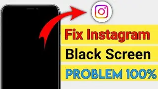 Fix instagram not opening black screen |solve instagram black screen problem 100%|