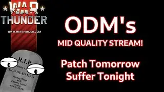 Suffer Tonight, Patch Tomorrow ~ ODM's Mid Quality Stream