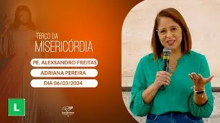 Terço da Misericórdia - 06/03/2024