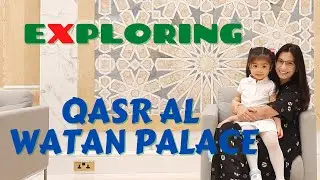 A Visit to Qasr Al Watan Palace in Abu Dhabi - Palace of the Nation