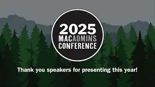 2025 MacAdmins Conference Sessions
