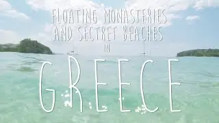 Floating monasteries and secret beaches in Greece