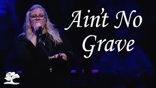 Ain't No Grave - Brookwood Church