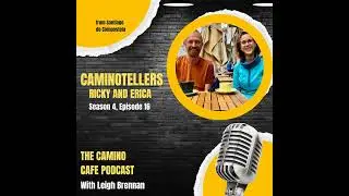 89 - Who are the CaminoTellers?  Meet Ricky & Erica and hear how it all started!
