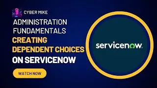 Creating Dependent Choices | ServiceNow System Admin Fundamentals