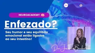 ENFEZADO! Seu controle emocional está ligado ao seu intestino!