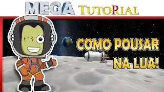How to Land on the Moon! | Kerbal Space Program | Mega Tutorial