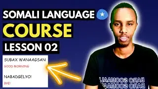 Somali language course - Lesson 02 - Basic Somali conversation + writing & reading