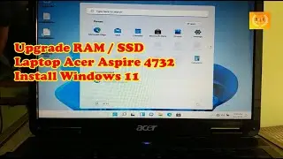 Upgrade RAM dan SSD Laptop Acer Aspire 4732 dan Install Windows 11