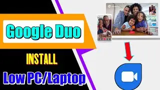 How to install Google Duo App on low/High PC or Laptop | Windows & Mac