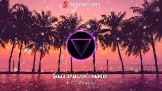 BELI JABLAN - REMIX - MC CONBYOTO