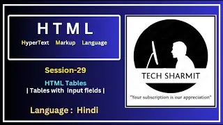 HTML Table with Input Fields - How to Use Input Tag with Table (Session-29) | Tech Sharmit Tutorial
