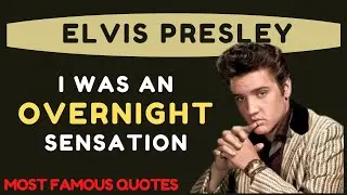 Elvis Presley Best Quotes from King of Rock and Roll