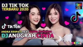 DJ TIK TOK🎶  ANUGRAH CINTA 🎶 ANDRA RESPATI FEAT GISMA WANDARA🎶 TERBARU 2020