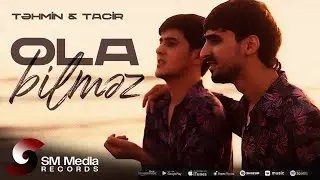 Tacir Məmmədov x Təhmin Vəlizadə — Ola Bilməz (Rəsmi Musiqi Videosu)