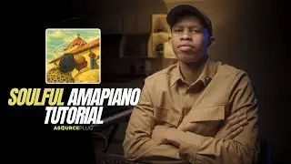 How to Make Soulful Amapiano Beats like Josiah De Disciple
