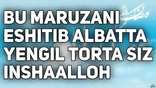 BU MARUZANI ESHITIB ALBATTA YENGIL TORTA SIZ INSHAALLOH