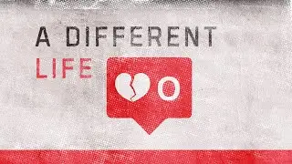 A Different Life | Does Your Social Media Show The Real You?