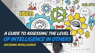 💡 Decoding Intelligence: A Guide to Assessing the Level of Intelligence in Others 🎓