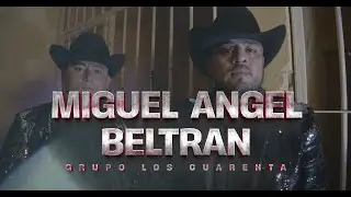 Grupo Los Cuarenta - Miguel Angel Beltrán (video oficial)
