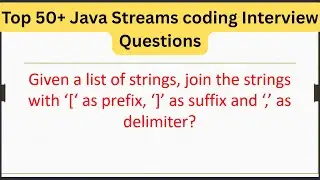 Top 50+ Java Streams  - Join the strings with ‘[‘ as prefix, ‘]’ as suffix and ‘,’ as delimiter?
