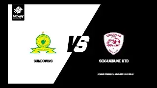 Betway Prem Preview - Mamelodi Sundowns vs Sekhukhune United