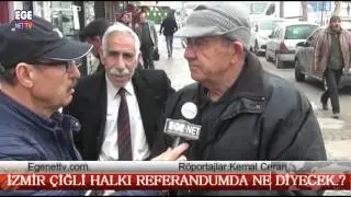 İZMİR ÇİĞLİ HALKI REFERANDUMDA NE DİYECEK.?