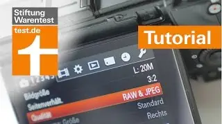 Tutorial: Digicam mit RAW oder JPEG nutzen? Anleitung Kamera einstellen für beste Bildqualität