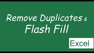 ដកទ័ន្នដូចគ្នា/Remove Duplicates and Flash Fill _Quick Report