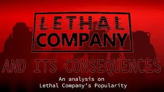 Lethal Company and its Consequences
