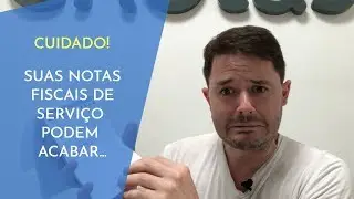 SUAS NOTAS FISCAIS DE SERVIÇO PODEM ACABAR..