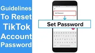 How to Reset TikTok Account Password - By Email & Phone Number