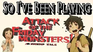 So I've Been Playing: ATTACK OF THE FRIDAY MONSTERS [ Review 3DS ]