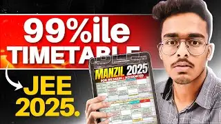 Timetable for 99 Percentile in JEE Mains 2025🔥| Timetable I followed to Score 99%ile in JEE Mains