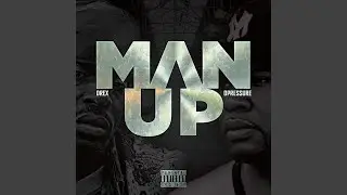 Man Up (feat. Opressure)