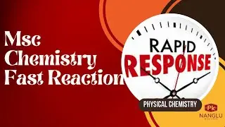 Fast Reaction | Chemical Kinetics | MSc Chemistry Notes