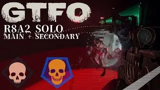 GTFO R8A2(Secondary) Solo 